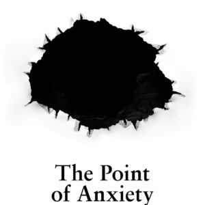 Psychoanalytical Notebooks: The Point of Anxiety